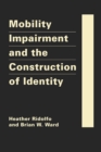 Image for Mobility impairment and the construction of identity