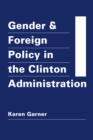 Image for Gender and Foreign Policy in the Clinton Administration