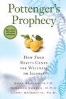 Image for Pottenger&#39;s Prophecy : How Food Resets Genes for Wellness or Illness