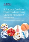 Image for A Practical Guide to Fda&#39;s Food and Drug Law and Regulation, Sixth Edition