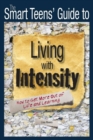 Image for The Smart Teen&#39;s Guide to Living with Intensity : How to Get More out of Life and Learning