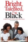 Image for Bright, Talented, and Black : A Guide for Families of African American Gifted Learners