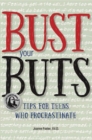 Image for Bust Your Buts : Tips for Teens Who Procrastinate