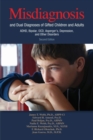 Image for Misdiagnosis and dual diagnoses of gifted children and adults  : ADHD, bipolar, OCD, Asperger&#39;s, depression, and other disorders