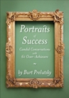 Image for Portraits of Success : Candid Conversations with 60 Over-Achievers