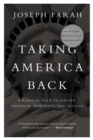 Image for Taking America Back : A Radical Plan to Revive Freedom, Morality, and Justice
