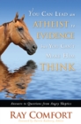 Image for You can lead an atheist to evidence, but you can&#39;t make him think: answers to questions from angry skeptics