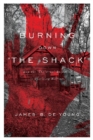 Image for Burning Down &#39;The Shack&#39;