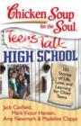 Image for Chicken Soup for the Soul: Teens Talk High School : 101 Stories of Life, Love, and Learning for Older Teens