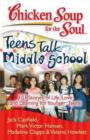 Image for Chicken Soup for the Soul: Teens Talk Middle School