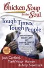 Image for Chicken Soup for the Soul: Tough Times, Tough People
