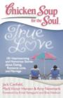 Image for Chicken Soup for the Soul: True Love