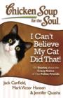 Image for Chicken Soup for the Soul: I Can&#39;t Believe My Cat Did That!