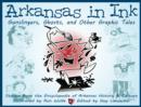 Image for Arkansas in ink: gunslingers, ghosts, and other graphic tales
