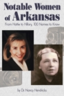 Image for Notable women of Arkansas  : from Hattie to Hillary, 100 names to know