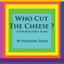 Image for Who Cut The Cheese? A For Boys Only Book