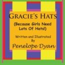 Image for Gracie&#39;s Hats (Because Girls Need Lots Of Hats!)