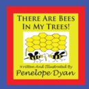 Image for There Are Bees In My Trees!