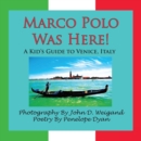 Image for Marco Polo Was Here! A Kid&#39;s Guide To Venice, Italy