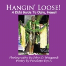 Image for Hangin&#39; Loose! A Kid&#39;s Guide To Oahu, Hawaii