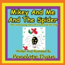 Image for Mikey And Me And The Spider---The Continuing Story Of A Girl And Her Dog