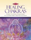 Image for Healing Chakras : Awaken Your Body&#39;s Energy System for Complete Health, Happiness, and Peace