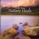 Image for Nature Heals : Meditations for Self-healing