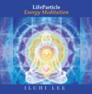 Image for LifeParticle energy meditation  : revitalizing your brain with deep meditation and breathing