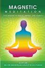 Image for Magnetic Meditation : 5 Minutes to Health, Energy, and Clarity