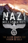 Image for Nazi millionaires: the Allied search for hidden SS gold