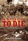 Image for No better place to die  : Ste-Máere Eglise, June 1944