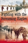 Image for Fighting with the Screaming Eagles: with the 101st Airborne from Normandy to Bastogne