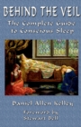 Image for Behind the veil  : the complete guide to conscious sleep