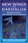 Image for New wings for Daedalus  : Wilhelm Reich, his theory and techniques