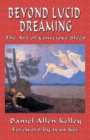 Image for Beyond Lucid Dreaming : The Art of Conscious Sleep