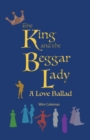Image for The King and the Beggar Lady : A Love Ballad