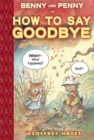 Image for Benny and Penny in How to say goodbye