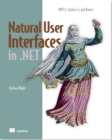Image for Natural user interfaces in .NET  : WPF 4, Surface 2, and Kinect