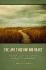 Image for The Line Through the Heart : Natural Law as Fact, Theory, and Sign of Contradiction