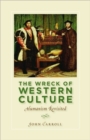 Image for The Wreck of Western Culture : Humanism Revisited