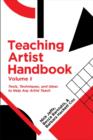 Image for Teaching artist handbookVolume 1,: Tools, techniques and ideas to help any artist teach : v.1 : Tools, Techniques and Ideas to Help Any Artist Teach