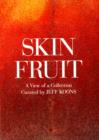 Image for Skin fruit  : a view of a collection