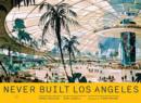 Image for Never Built Los Angeles