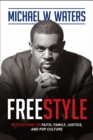 Image for Freestyle: Reflections on Faith, Family, Justice, and Pop Culture