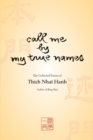 Image for Call me by my true names: the collected poems of Thich Nhat Hanh.