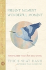 Image for Present Moment Wonderful Moment: Mindfulness Verses for Daily Living