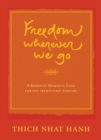 Image for Freedom Wherever We Go: A Buddhist Monastic Code for the Twenty-First Century