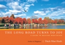 Image for The long road turns to joy  : a guide to walking meditation