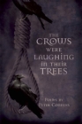 Image for The Crows Were Laughing in Their Trees