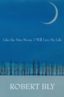 Image for Like the New Moon I Will Live My Life